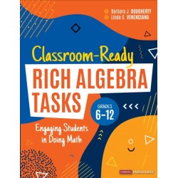 Classroom-Ready Rich Algebra Tasks, Grades 6-12: Engaging Students in Doing Math