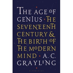 The Age of Genius: The Seventeenth Century and the Birth of the Modern Mind