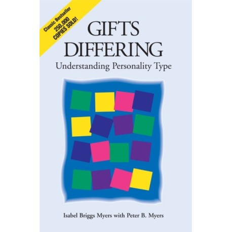 Gifts Differing: Understanding Personality Type - The original book behind the Myers-Briggs Type Indicator (MBTI) test