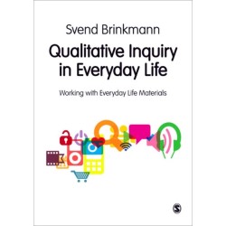 Qualitative Inquiry in Everyday Life: Working with Everyday Life Materials