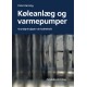 Køleanlæg og varmepumper: Grundprincipper om køleteknik