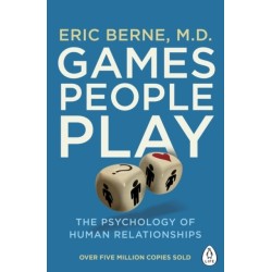 Games People Play: The Psychology of Human Relationships