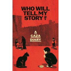 Who Will Tell My Story?: A Gaza Diary