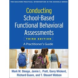 Conducting School-Based Functional Behavioral Assessments, Third Edition: A Practitioner's Guide