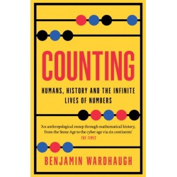 Counting: Humans, History and the Infinite Lives of Numbers