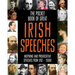The Pocket Book of Great Irish Speeches: Inspiring and Provocative Speeches from 1782 - Today