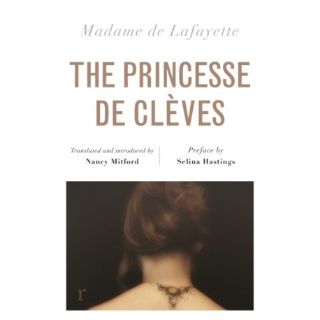 The Princesse de Cleves (riverrun editions): Nancy Mitford's sparkling translation of the famous French classic in a beautiful new edition