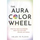 The Aura Colour Wheel: What Your Soul’s Aura Reveals About Your Inner Gifts, Wounds and Lessons