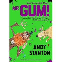 You're a Bad Man, Mr Gum!