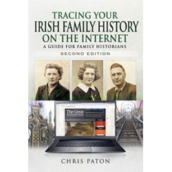Tracing Your Irish Family History on the Internet: A Guide for Family Historians - Second Edition