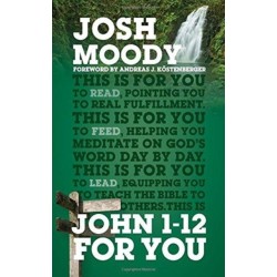 John 1–12 For You: Find deeper fulfillment as you meet the Word