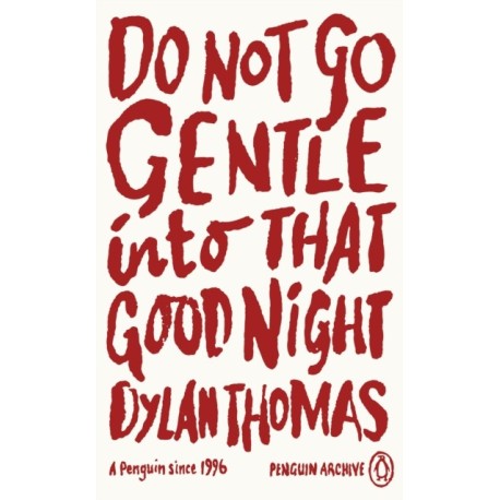 Do Not Go Gentle Into That Good Night