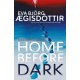 Home Before Dark: The dark, twisty, utterly chilling new psychological thriller from the Queen of Icelandic Suspense…