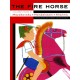 The Fire Horse: Children's Poems By Vladimir Mayakovsky, Osip Mandelstam And Daniil Kharms