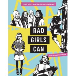 Rad Girls Can: Stories of Bold, Brave, and Brilliant Young Women