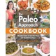 The Paleo Approach Cookbook: A Detailed Guide to Heal Your Body and Nourish Your Soul