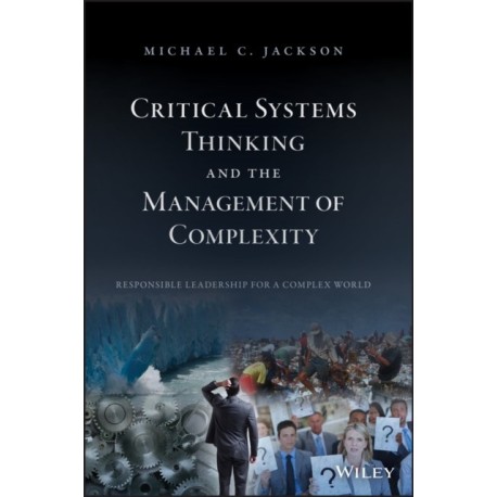 Critical Systems Thinking and the Management of Complexity