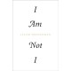 I Am Not I