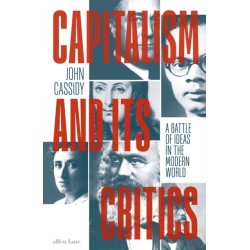 Capitalism and Its Critics: A Battle of Ideas in the Modern World