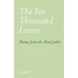 The Ten Thousand Leaves: Poems from the Man'yoshu