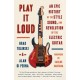 Play It Loud: An Epic History of the Style, Sound, and Revolution of the Electric Guitar