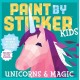 Paint by Sticker Kids: Unicorns & Magic: Create 10 Pictures One Sticker at a Time! Includes Glitter Stickers