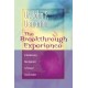 The Breakthrough Experience: A Revolutionary New Approach to Personal Transformation