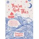 You've Got This: 101 ways to boost your confidence, nurture your spirit and remind yourself that everything is going to be okay