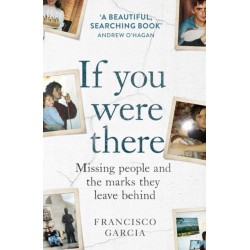 If You Were There: Missing People and the Marks They Leave Behind