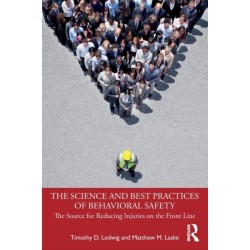 The Science and Best Practices of Behavioral Safety: The Source for Reducing Injuries on the Front Line