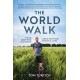 The World Walk: 7 Years. 28,000 Miles. 6 Continents. A Grand Meditation, One Step at a Time.