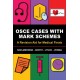 OSCE Cases with Mark Schemes: A Revision Aid for Medical Finals