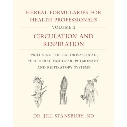 Herbal Formularies for Health Professionals, Volume 2: Circulation and Respiration, including the Cardiovascular, Peripheral Vascular, Pulmonary, and Respiratory Systems