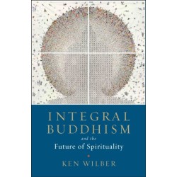 Integral Buddhism: And the Future of Spirituality