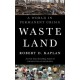 Waste Land: A World in Permanent Crisis
