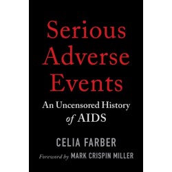 Serious Adverse Events: An Uncensored History of AIDS