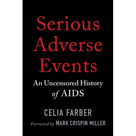 Serious Adverse Events: An Uncensored History of AIDS