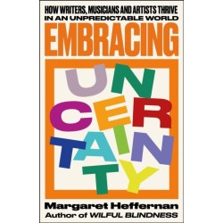 Embracing Uncertainty: How writers, musicians and artists thrive in an unpredictable world