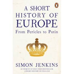 A Short History of Europe: From Pericles to Putin