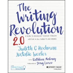 The Writing Revolution 2.0: A Guide to Advancing Thinking Through Writing in All Subjects and Grades