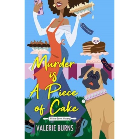 Murder is a Piece of Cake: A Delicious Culinary Cozy with an Exciting Twist