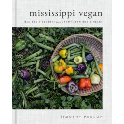 Mississippi Vegan: Recipes and Stories from a Southern Boy's Heart