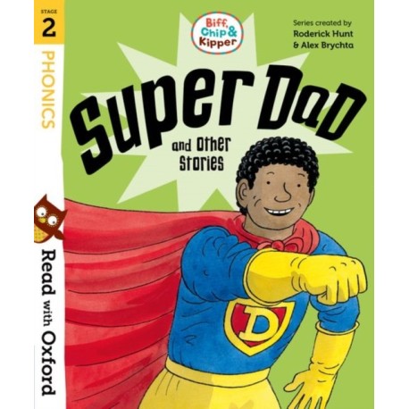 Read with Oxford: Stage 2: Biff, Chip and Kipper: Super Dad and Other Stories