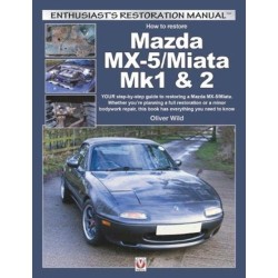 Mazda Mx-5/Miata Mk1 & 2: Enthusiasts Restoration Manual