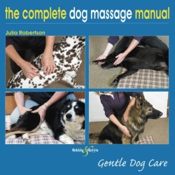 The The Complete Dog Massage Manual: Gentle Dog Care
