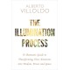 The Illumination Process: A Shamanic Guide to Transforming Toxic Emotions into Wisdom, Power, and Grace