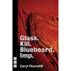 Glass. Kill. Bluebeard. and Imp.
