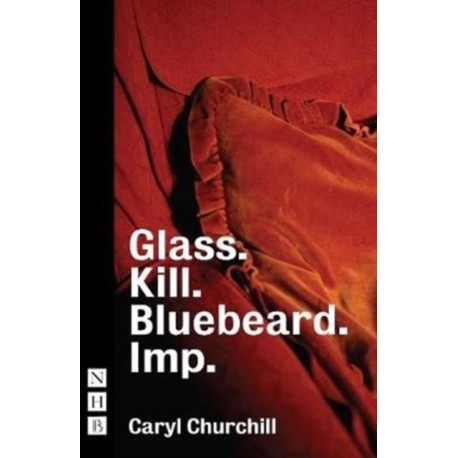 Glass. Kill. Bluebeard. and Imp.