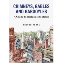 Chimneys, Gables And Gargoyles: A Guide To Britain's Rooftops