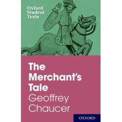 Oxford Student Texts: The Merchant's Tale